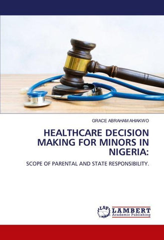 HEALTHCARE DECISION MAKING FOR MINORS IN NIGERIA: