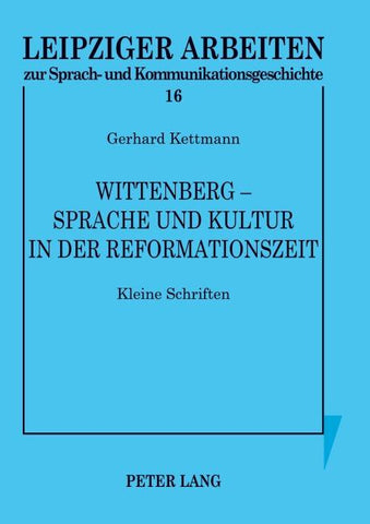 Wittenberg – Sprache und Kultur in der Reformationszeit
