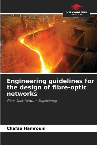 Engineering guidelines for the design of fibre-optic networks