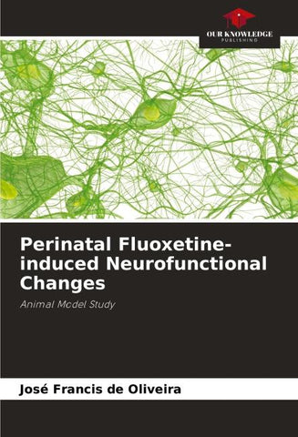 Perinatal Fluoxetine-induced Neurofunctional Changes