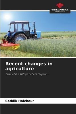Recent changes in agriculture