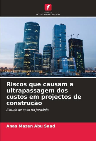 Riscos que causam a ultrapassagem dos custos em projectos de construção
