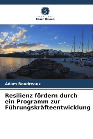 Resilienz fördern durch ein Programm zur Führungskräfteentwicklung