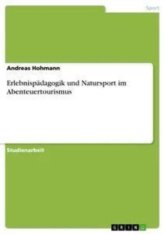 Erlebnispädagogik und Natursport im Abenteuertourismus