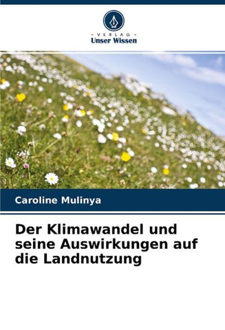 Der Klimawandel und seine Auswirkungen auf die Landnutzung