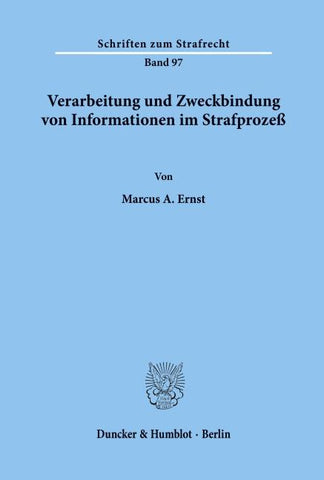 Verarbeitung und Zweckbindung von Informationen im Strafprozeß.