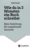 Wie du in 3 Monaten ein Buch schreibst