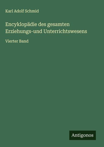 Encyklopädie des gesamten Erziehungs-und Unterrichtswesens