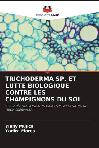TRICHODERMA SP. ET LUTTE BIOLOGIQUE CONTRE LES CHAMPIGNONS DU SOL
