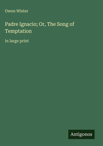 Padre Ignacio; Or, The Song of Temptation