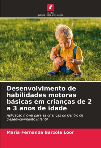 Desenvolvimento de habilidades motoras básicas em crianças de 2 a 3 anos de idade