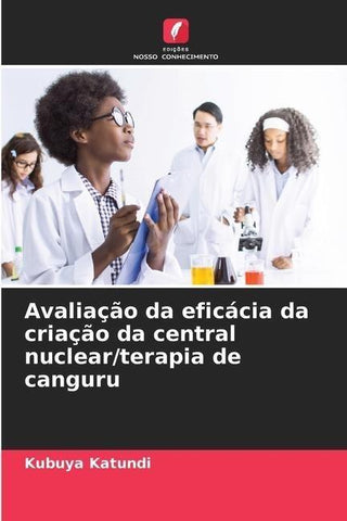 Avaliação da eficácia da criação da central nuclear/terapia de canguru