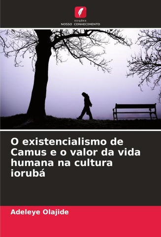 O existencialismo de Camus e o valor da vida humana na cultura iorubá