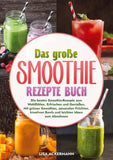 Das große Smoothie Rezepte Buch
