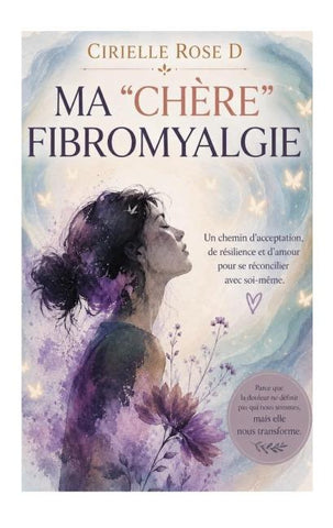 Ma "chère" fibromyalgie