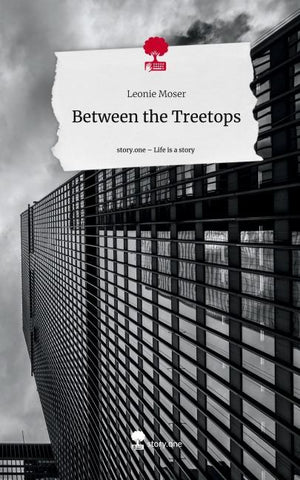 Between the Treetops. Life is a Story - story.one
