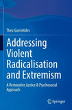 Addressing Violent Radicalisation and Extremism