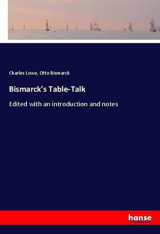 Bismarck's Table-Talk