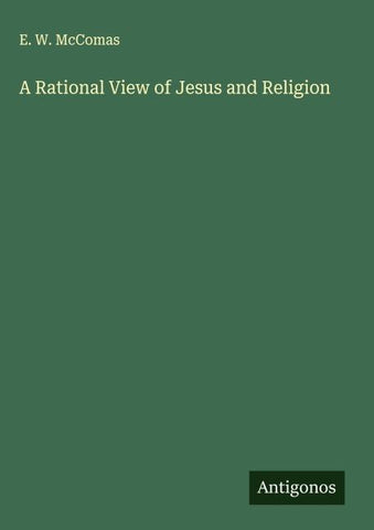 A Rational View of Jesus and Religion