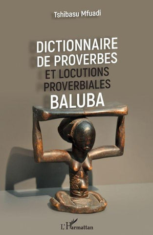 Dictionnaire de proverbes et locutions proverbiales Baluba