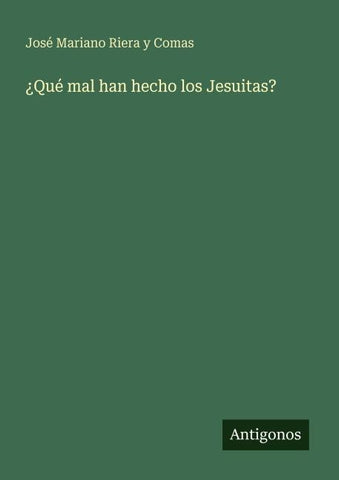 ¿Qué mal han hecho los Jesuitas?