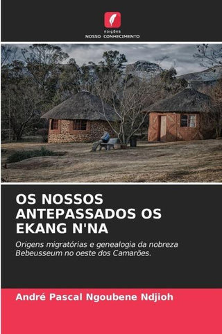 OS NOSSOS ANTEPASSADOS OS EKANG N'NA