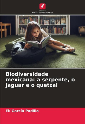 Biodiversidade mexicana: a serpente, o jaguar e o quetzal