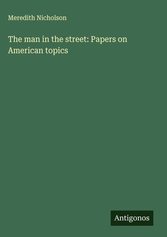 The man in the street: Papers on American topics