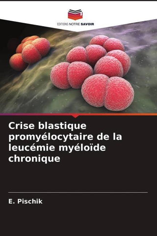 Crise blastique promyélocytaire de la leucémie myéloïde chronique