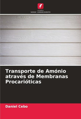 Transporte de Amónio através de Membranas Procarióticas