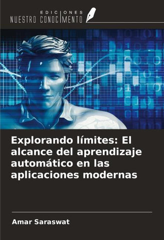 Explorando límites: El alcance del aprendizaje automático en las aplicaciones modernas
