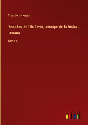 Decadas de Tito Livio, príncipe de la historia romana