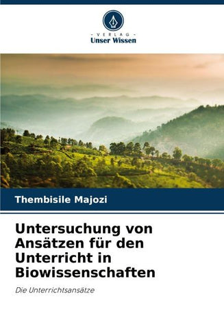 Untersuchung von Ansätzen für den Unterricht in Biowissenschaften