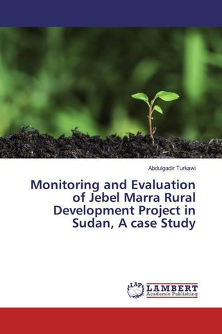 Monitoring and Evaluation of Jebel Marra Rural Development Project in Sudan, A case Study