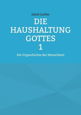 Die Haushaltung Gottes Band 1