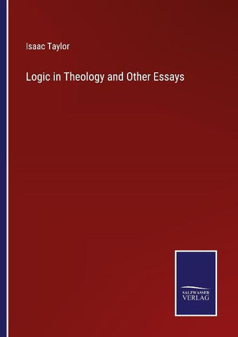 Logic in Theology and Other Essays