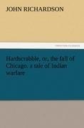 Hardscrabble, or, the fall of Chicago. a tale of Indian warfare