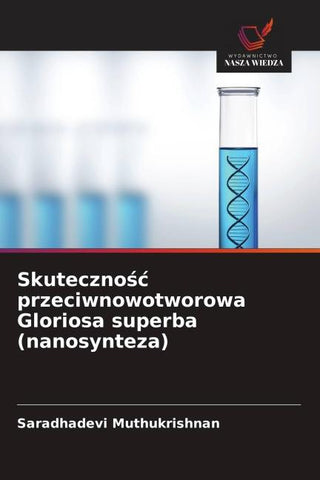 Skuteczno¿¿ przeciwnowotworowa Gloriosa superba (nanosynteza)
