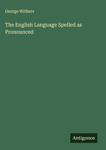 The English Language Spelled as Pronounced