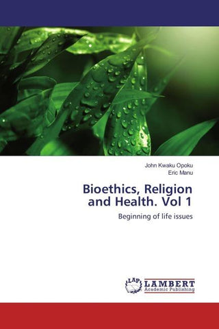 Bioethics, Religion and Health. Vol 1