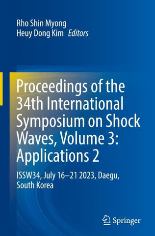 Proceedings of the 34th International Symposium on Shock Waves, Volume 3: Applications 2