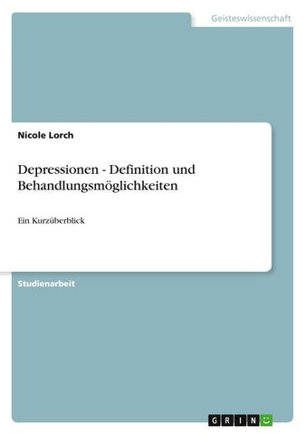 Depressionen - Definition und Behandlungsmöglichkeiten