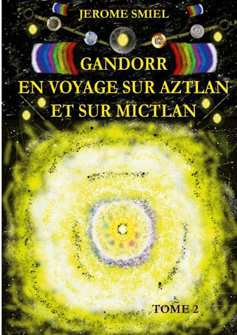Gandorr En Voyage sur Aztlan Et Sur Mictlan