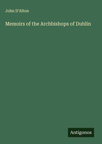 Memoirs of the Archbishops of Dublin