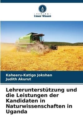 Lehrerunterstützung und die Leistungen der Kandidaten in Naturwissenschaften in Uganda