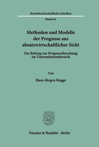 Methoden und Modelle der Prognose aus absatzwirtschaftlicher Sicht.