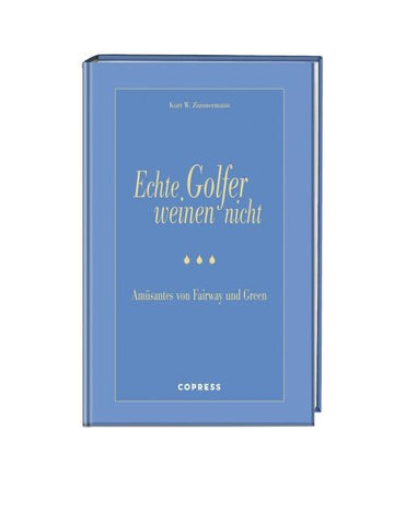 Echte Golfer weinen nicht