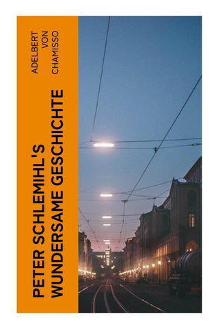 Peter Schlemihl's wundersame Geschichte