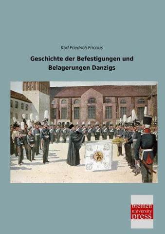 Geschichte der Befestigungen und Belagerungen Danzigs