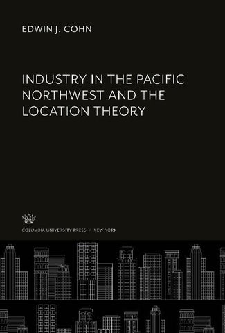Industry in the Pacific Northwest and the Location Theory